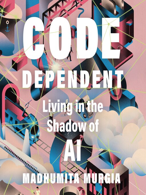 Title details for Code Dependent by Madhumita Murgia - Wait list